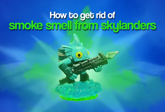 How to Get Rid of Smoke Smell from Skylanders